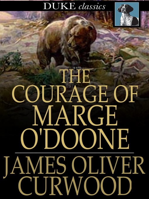 Title details for The Courage of Marge O'Doone by James Oliver Curwood - Wait list